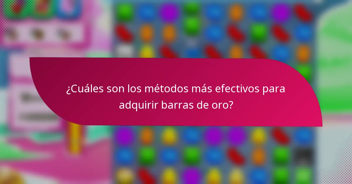 ¿Cuáles son los métodos más efectivos para adquirir barras de oro?