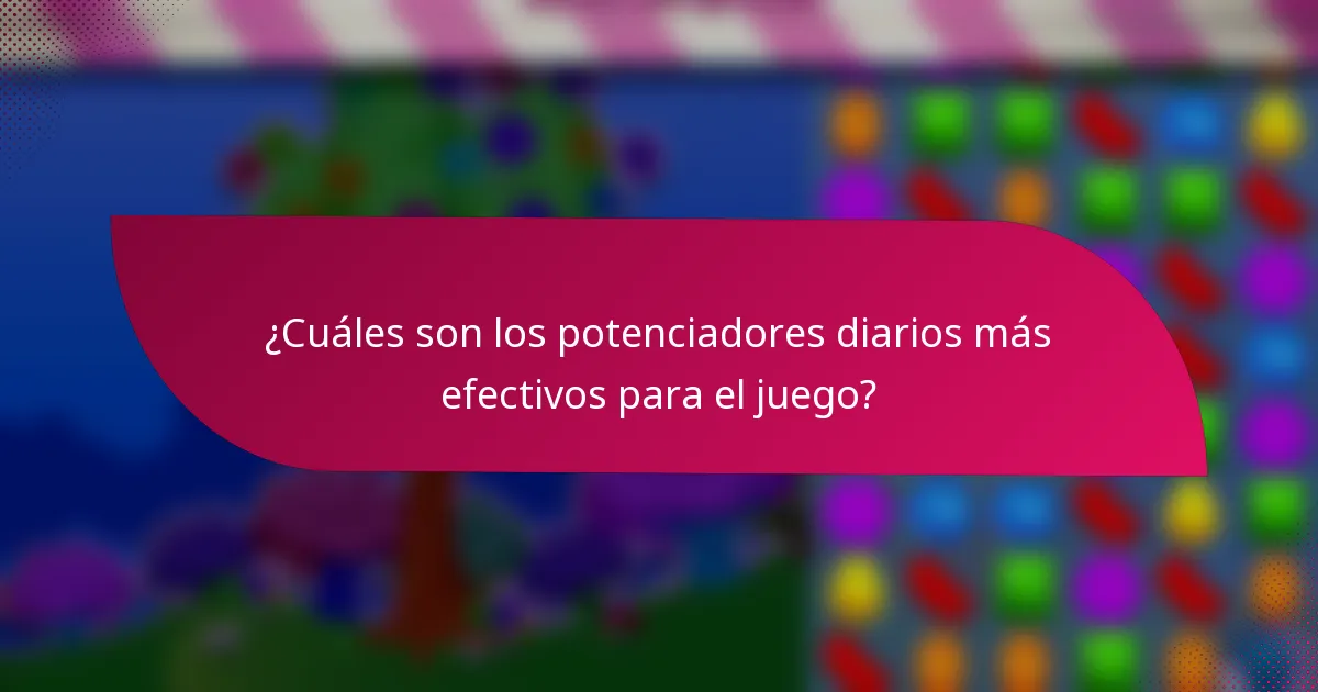 ¿Cuáles son los potenciadores diarios más efectivos para el juego?
