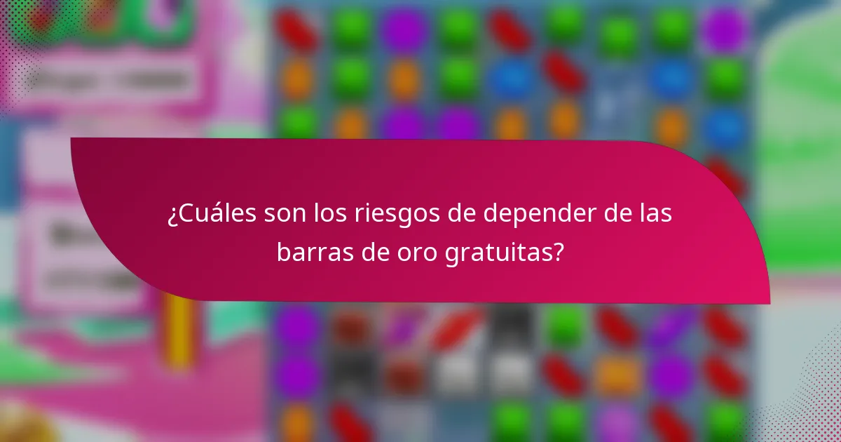 ¿Cuáles son los riesgos de depender de las barras de oro gratuitas?
