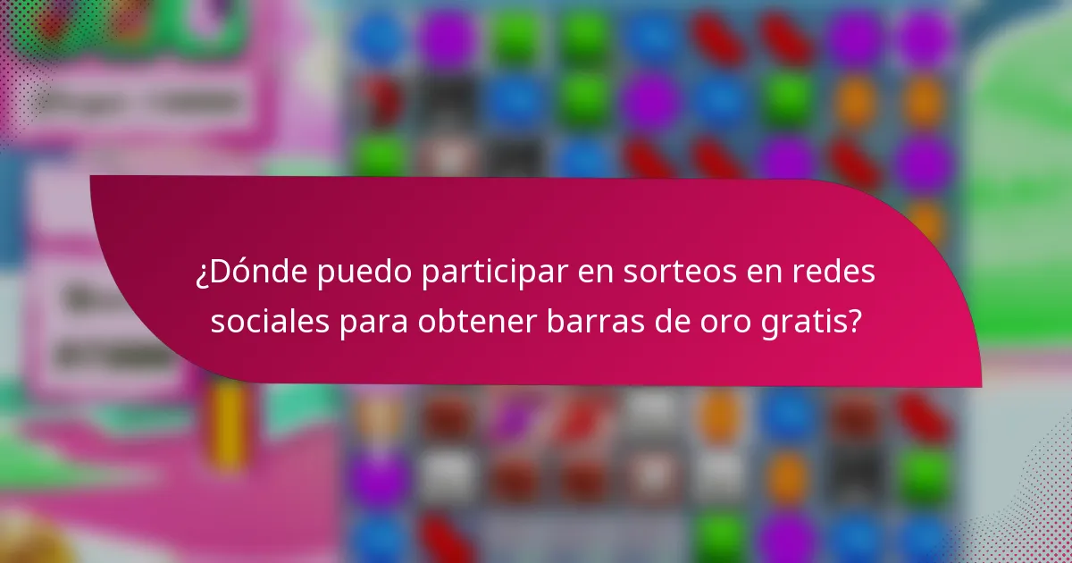 ¿Dónde puedo participar en sorteos en redes sociales para obtener barras de oro gratis?
