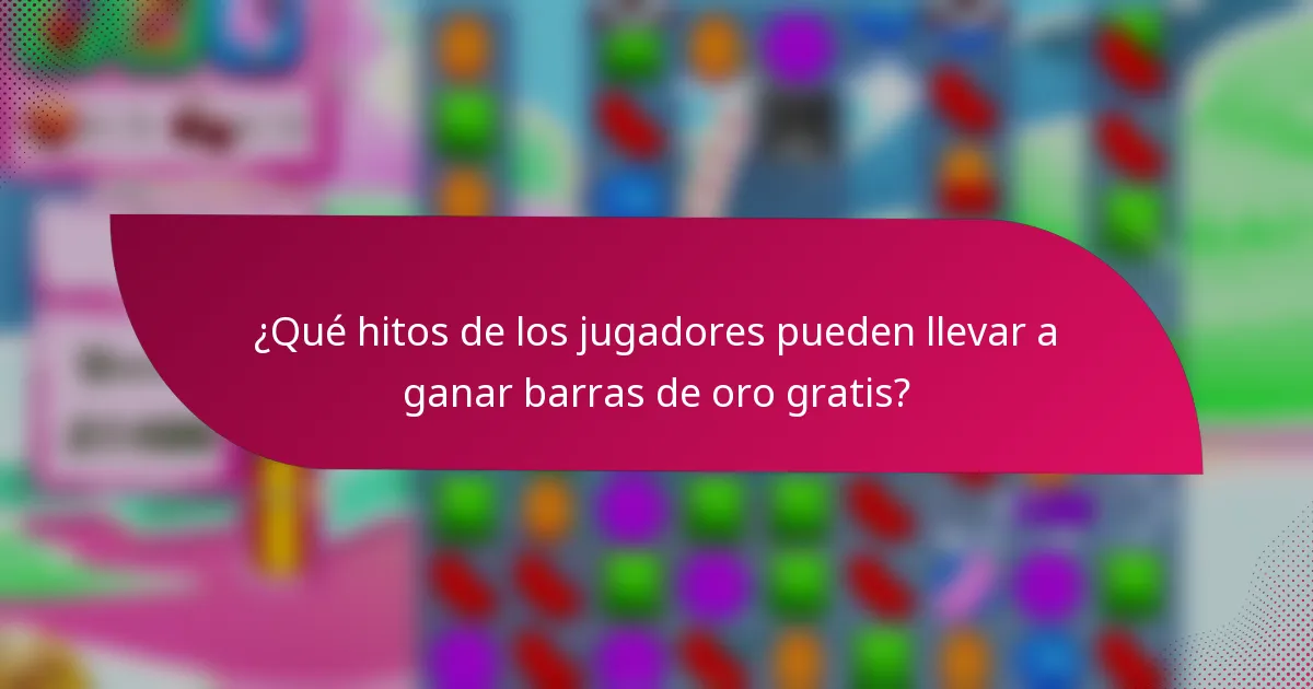 ¿Qué hitos de los jugadores pueden llevar a ganar barras de oro gratis?